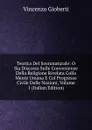 Teorica Del Sovranaturale: O Sia Discorso Sulle Convenienze Della Religione Rivelata Colla Mente Umana E Col Progresso Civile Delle Nazioni, Volume 1 (Italian Edition) - Vincenzo Gioberti