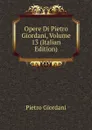 Opere Di Pietro Giordani, Volume 13 (Italian Edition) - Pietro Giordani