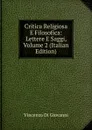Critica Religiosa E Filosofica: Lettere E Saggi, Volume 2 (Italian Edition) - Vincenzo Di Giovanni