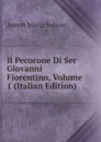 Il Pecorone Di Ser Giovanni Fiorentino, Volume 1 (Italian Edition) - Anton Maria Salvini