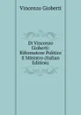 Di Vincenzo Gioberti: Riformatore Politico E Ministro (Italian Edition) - Vincenzo Gioberti