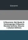 Il Pecorone: Nel Quale Si Contengongo Cinquanta Novelle Antiche, Volume 1 (Italian Edition) - Giovanni