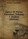 Opere Di Pietro Giordani, Volume 1 (Italian Edition) - Pietro Giordani