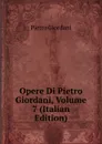 Opere Di Pietro Giordani, Volume 7 (Italian Edition) - Pietro Giordani