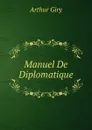 Manuel De Diplomatique. Diplomes Et Chartes. - Chronologie Technique. - Elements Critiques Et Parties Constitutives De La Teneur Des Chartes. - Les Chancelleries. - Les Actes Prives - Arthur Giry