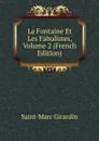 La Fontaine Et Les Fabulistes, Volume 2 (French Edition) - Saint-Marc Girardin
