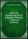 OEuvres Completes De H. Rigault, Volume 1 (French Edition) - Saint-Marc Girardin