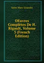 OEuvres Completes De H. Rigault, Volume 3 (French Edition) - Saint-Marc Girardin