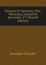 Discours Et Opinions: Ptie. Memoires, Journal Et Souvenirs. 2 V (French Edition) - Stanislas Girardin