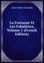 La Fontaine Et Les Fabulistes, Volume 1 (French Edition) - Saint-Marc Girardin
