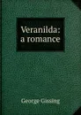 Veranilda: a romance - Gissing George