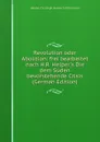 Revolution oder Abolition: frei bearbeitet nach H.R. Helper.s Die dem Suden bevorstehende Crisis (German Edition) - Johann Christoph Heinrich Gittermann