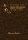 Memorie Spettanti Alla Storia, Al Governo Ed Alla Descrizione Della Citta, E Della Campagna Di Milano, Ne.secoli Bassi, Volume 2 (Italian Edition) - Giorgio Giulini