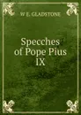 Specches of Pope Pius IX - W. E. Gladstone