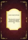 The Quarterly Journal of Pure and Applied Mathematics, Volume 24 - James Joseph Sylvester