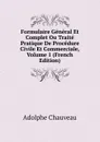 Formulaire General Et Complet Ou Traite Pratique De Procedure Civile Et Commerciale, Volume 1 (French Edition) - Adolphe Chauveau