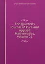 The Quarterly Journal of Pure and Applied Mathematics, Volume 21 - James Whitbread Lee Glaisher