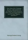 The Life of Sir Thomas Munro, Late Governor of Madras: With Extracts from His Correspondence and Private Papers, Volume 3 - Gleig George Robert