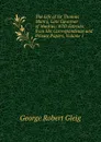 The Life of Sir Thomas Munro, Late Governor of Madras: With Extracts from His Correspondence and Private Papers, Volume 1 - Gleig George Robert