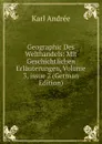 Geographic Des Welthandels: Mit Geschichtlichen Erlauterungen, Volume 3,.issue 2 (German Edition) - Karl Andrée