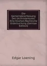 Die Gemeindeverfassung Des Urchristentums: Eine Kirchen-Rechtliche Untersuchung (German Edition) - Edgar Loening