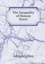 The Inequality of Human Races - Adrian Collins