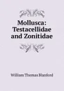 Mollusca: Testacellidae and Zonitidae - William Thomas Blanford