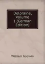 Deloraine, Volume 1 (German Edition) - William Godwin