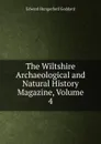 The Wiltshire Archaeological and Natural History Magazine, Volume 4 - Edward Hungerford Goddard