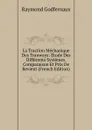 La Traction Mechanique Des Tranways: Etude Des Differents Systemes. Comparaison Et Prix De Revient (French Edition) - Raymond Godfernaux