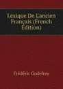 Lexique De L.ancien Francais (French Edition) - Frédéric Godefroy
