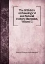 The Wiltshire Archaeological and Natural History Magazine, Volume 3 - Edward Hungerford Goddard