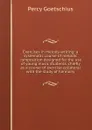 Exercises in melody-writing; a systematic course of melodic composition designed for the use of young music students, chiefly as a course of exercise collateral with the study of harmony - Goetschius Percy