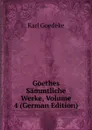 Goethes Sammtliche Werke, Volume 4 (German Edition) - Karl Goedeke