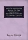 Historisch-Politische Blatter Fur Das Katholische Deutschland, Volume 29 (German Edition) - George Phillips