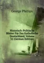 Historisch-Politische Blatter Fur Das Katholische Deutschland, Volume 32 (German Edition) - George Phillips