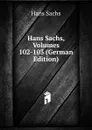 Hans Sachs, Volumes 102-103 (German Edition) - Hans Sachs