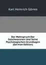 Der Wahrspruch Der Geschworenen Und Seine Psychologischen Grundlagen (German Edition) - Karl Heinrich Görres