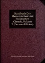 Handbuch Der Theoretischen Und Praktischen Chemie, Volume 2 (German Edition) - Johann Friedrich Augustin Goettling