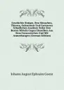 Geschichte Einiger, Den Menschen, Thieren, Oekonomie Und Gartneren Schadlichen Insekten Nebst Den Besten Mitteln Gegen Dieselben Aus Dem Franzosischen Und Mit Anmerkungen (German Edition) - Johann August Ephraim Goeze