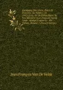 Catalogue Des Livres, Rares Et Precieux: Au Nombre De 14435 Lots, De La Bibliotheque De Feu Monsieur Jean Francois Vande Velde . Redige D.apres Le . Du Defunt, Volume 2 (French Edition) - Jean François Van De Velde