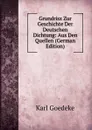 Grundrisz Zur Geschichte Der Deutschen Dichtung: Aus Den Quellen (German Edition) - Karl Goedeke