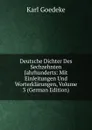 Deutsche Dichter Des Sechzehnten Jahrhunderts: Mit Einleitungen Und Worterklarungen, Volume 3 (German Edition) - Karl Goedeke