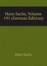 Hans Sachs, Volume 191 (German Edition) - Hans Sachs