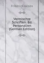 Vermischte Schriften: Bd. Personalien (German Edition) - Jacobs Friedrich