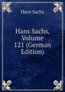 Hans Sachs, Volume 121 (German Edition) - Hans Sachs