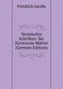 Vermischte Schriften: Bd. Zerstreute Blatter (German Edition) - Jacobs Friedrich