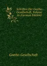 Schriften Der Goethe-Gesellschaft, Volume 16 (German Edition) - Goethe-Gesellschaft