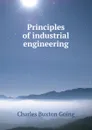 Principles of industrial engineering - Charles Buxton Going