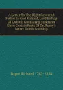 A Letter To The Right Reverend Father In God Richard, Lord Bishop Of Oxford: Containing Strictures Upon Certain Parts Of Dr. Pusey.s Letter To His Lordship - Bagot Richard 1782-1854